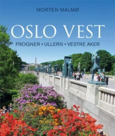 Oslo vest : Frogner, Ullern, Vestre Aker