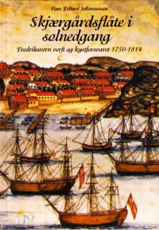 Skjærgårdsflåte i solnedgang : Fredriksvern verft og kystforsvaret 1750-1814