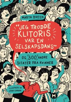 "Jeg trodde klitoris var en selskapsdans" : og 300 andre sitater fra kvinner