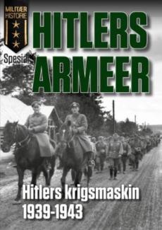 Hitlers armeer : Hitlers krigsmaskin fra 1939-1943