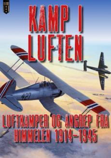 Luftkamp 1914-1945 : luftkamp og angrep fra himmelen 1914-1945