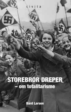 Storebror dreper! : om totalitarisme