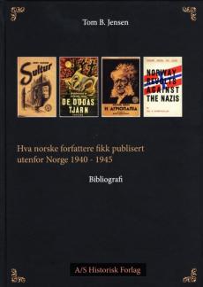 Hva norske forfattere fikk publisert utenfor Norge 1940-1945 : en bibliografi