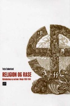 Religion og rase : nyhedenskap og nazisme i Norge 1933-1945
