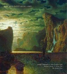 Gikk meg over sjø og land : Adolph Tidemand (no 1814-1876), Hans Fredrik Gude (no 1825-1903), Marcus Larson (se 1825-1864), Kilian Zoll (se 1818-1860)
