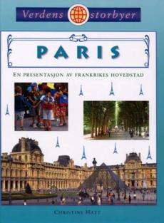 Paris : en presentasjon av Frankrikes hovedstad