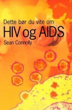 Dette bør du vite om HIV og AIDS