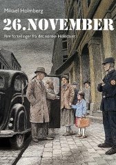 26. november : fire fortellinger fra det norske Holocaust, basert på intervjuer med Gerd Golombek, Rosa Tankus, Siegmund Korn og Samuel Steinmann