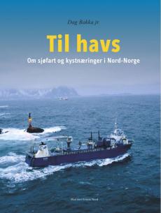 Til havs : om sjøfart og kystnæringer i Nord-Norge