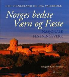Norges bedste værn og fæste : nasjonale festningsverk