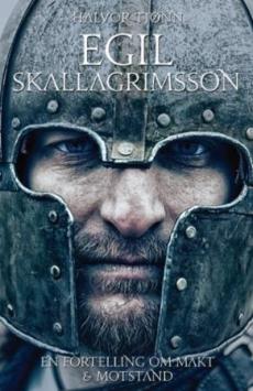 Sagaen om Egil Skallagrimsson : en fortelling om makt og motstand