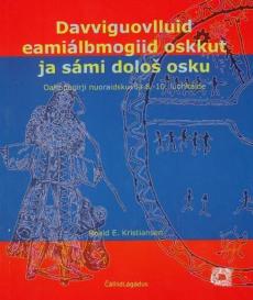 Davviguovlluid eamiálbmogiid oskkut ja sámi dolos osku : oahppogirji nuoraidskuvlla 8.-10. luohkáide