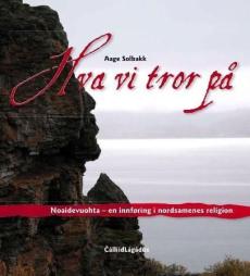 Hva vi tror på : noaidevuohta - en innføring i nordsamenes religion