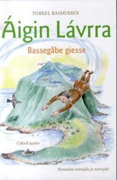 Áigin Lávrra : Bassegåbe giesse : romádna mánájda ja nuorajda