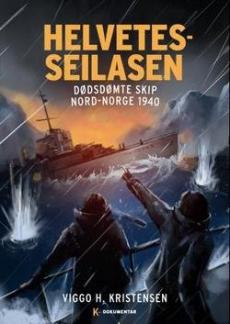 Helvetesseilasen : dødsdømte skip : Nord-Norge 1940