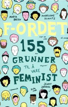 F-ordet : 155 grunner til å være feminist