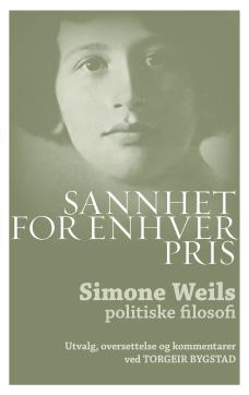 Sannhet for enhver pris : Simone Weils politiske filosofi