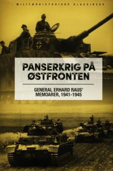 Panserkrig på Østfronten : general Erhard Raus' memoarer, 1941-1945