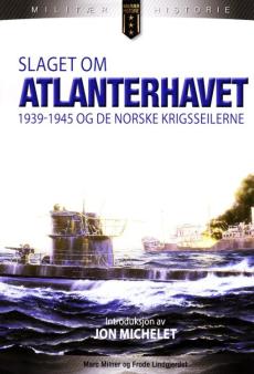 Slaget om Atlanterhavet : 1939-1945 og de norske krigsseilerne