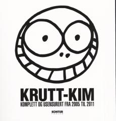 Krutt-Kim : komplett og usensureert fra 2005 til 2011