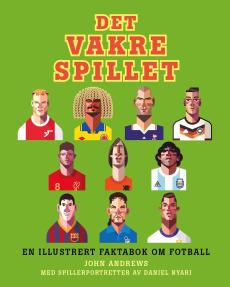 Det vakre spillet : en illustrert faktabok om fotball