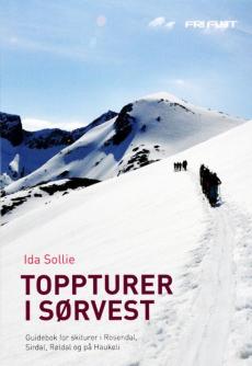 Toppturer i sørvest : guidebok for skiturer i Rosendal, Sirdal, Røldal og på Haukeli