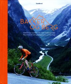 Bakker og berg : historien om 30 unike sykkelopplevelser over hele Norge