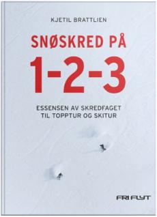 Snøskred på 1-2-3 : essensen av skredfaget til topptur og skitur