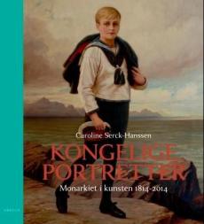Kongelige portretter : monarkiet i kunsten 1814-2014
