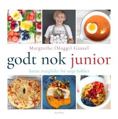 Godt nok junior : sunne matgleder for unge kokker