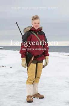 Longyearbyen : halvveis til Nordpolen