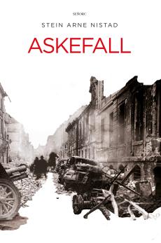 Askefall : roman : et historisk drama fra krigen i Nord-Norge og Europa 1939-1945