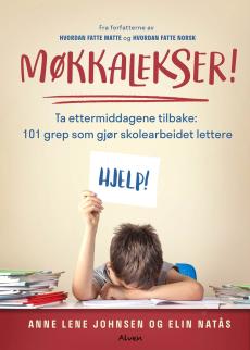 Møkkalekser! : ta ettermiddagene tilbake: 101 grep som gjør skolearbeidet lettere