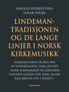 Lindemantradisjonen og de lange linjer i norsk kirkemusikk