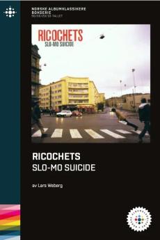 Ricochets : Slo-mo suicide : 2000