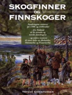 Skogfinner og finnskoger : vandringene vestover på 1500- og 1600-tallet ...