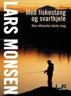 Med fiskestang og svartkjele : hva villmarka lærte meg