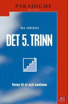 Det 5. trinn : veien til et nytt samfunn