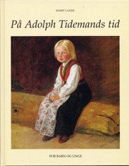 På Adolph Tidemands tid : for barn og unge