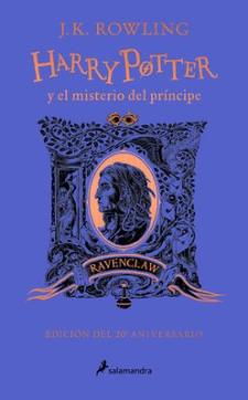 Harry Potter 6. Misterio del Príncipe (20 Aniv. Ravenclaw) / Harry Potter and Th E Half- Blood Prince. 20th Anniversary Edition