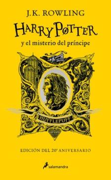 Harry Potter 6. Misterio del Príncipe (20 Aniv. Hufflepuff) / Harry Potter and T He Half- Blood Prince. 20th Anniversary Edition