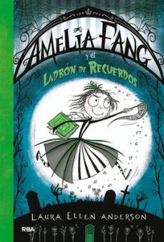Amelia Fang Y El Ladrón de Recuerdos / Amelia Fang and the Memory Thief