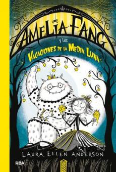 Amelia Fang Y Las Vacaciones de Media Luna / Amelia Fang and the Half-Moon Holiday