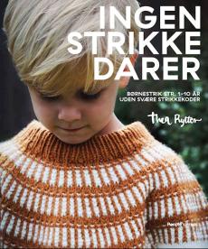 Ingen strikkedarer : børnestrikk str. 1-10 år uden svære strikkekoder