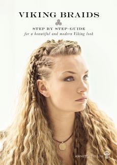 Viking braids : step-by-step guide : for a beautiful and modern Viking look