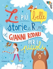 Le più belle storie e rime di Gianni Rodari per i piccoli