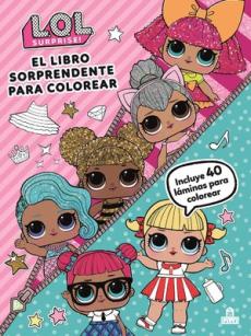 Lol Surprise. El Libro Sorprendente Para Colorear