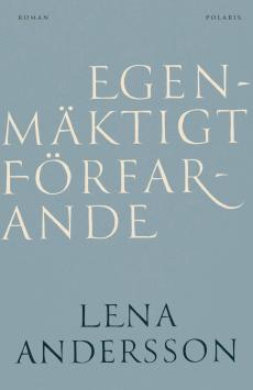 Egenmäktig förfararnde : roman