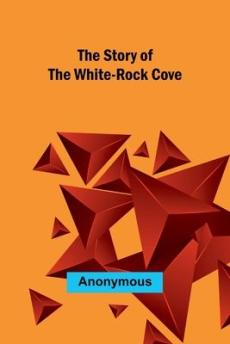 The Story of the White-Rock Cove