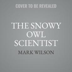 The Snowy Owl Scientist